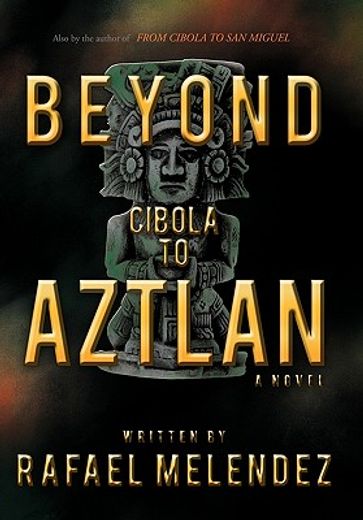 beyond cibola to aztlan,a novel