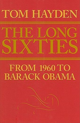 the long sixties,from 1960 to barack obama