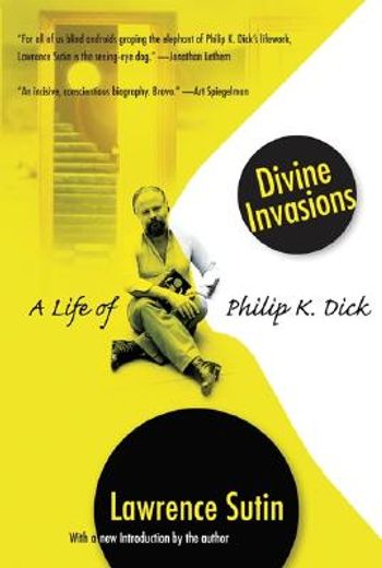 divine invasions,a life of philip k. dick (en Inglés)