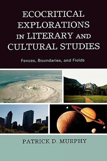ecocritical explorations in literary and cultural studies,fences, boundaries, and fields