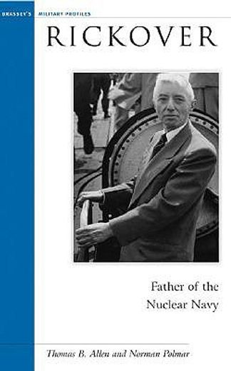 rickover,father of the nuclear navy (in English)