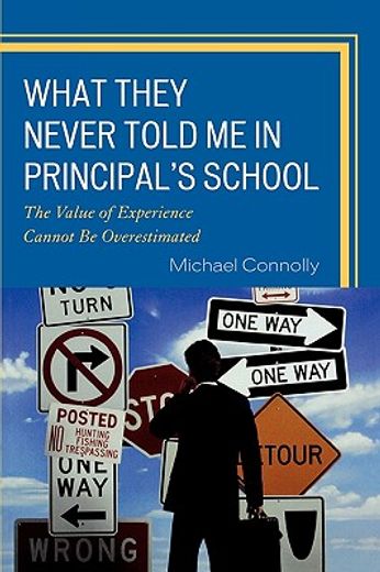 what they never told me in principal´s school,the value of experience cannot be overestimated
