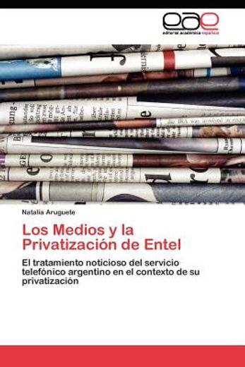 los medios y la privatizaci n de entel (in Spanish)