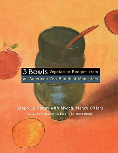 three bowls,vegetarian recipes from an american zen buddhist monastery (in English)