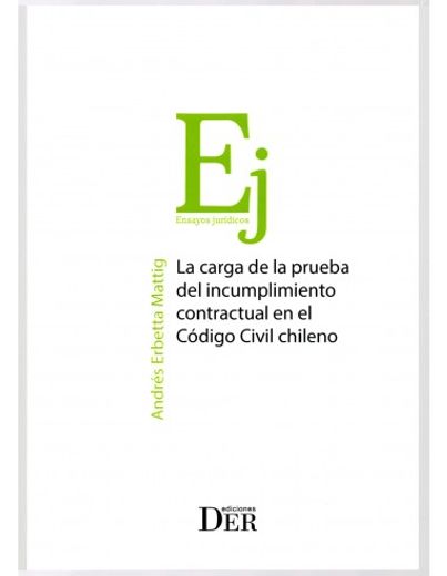 La carga de la prueba de la prueba del incumplimiento contractual en el Código Civil chileno