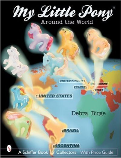 My Little Pony Around the World (Schiffer Book for Collectors With Price Guide) (en Inglés)