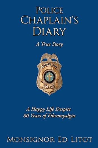 police chaplain´s diary,a happy life despite 80 years of fibromyalgia