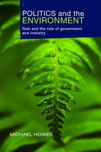 politics and the environment,risk and the role of government and industry