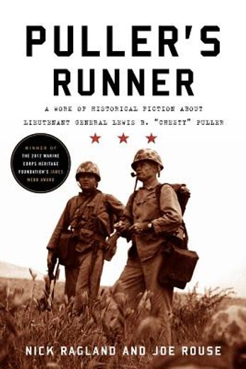 puller´s runner,a work of historical fiction about lieutenant general lewis b. chesty puller