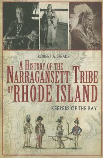 a history of the narragansett tribe of rhode island,keepers of the bay (en Inglés)
