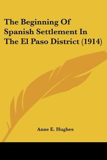 the beginning of spanish settlement in the el paso district