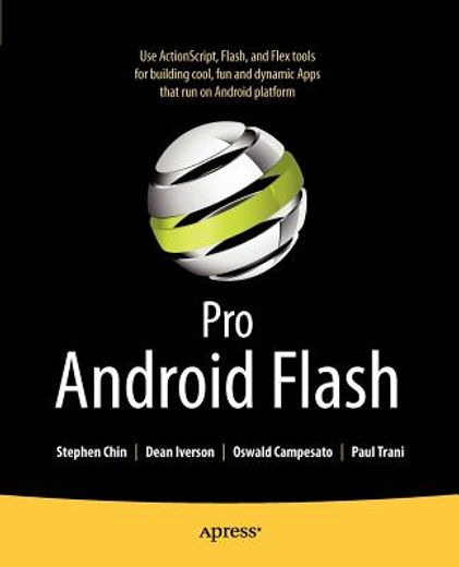 pro android flash,building rich internet flash and javafx apps for android smartphones and tablets (en Inglés)