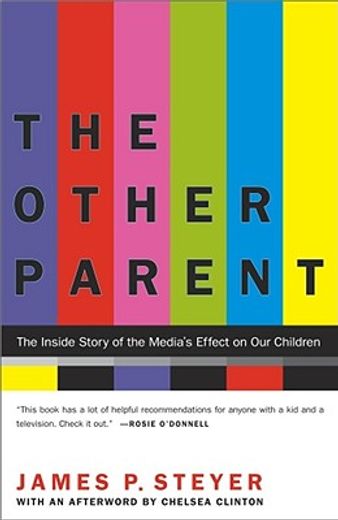 the other parent,the inside story of the media´s effect on our children (en Inglés)