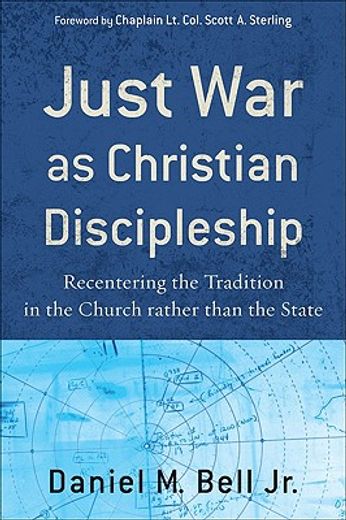 just war as christian discipleship,recentering the tradition in the church rather than the state