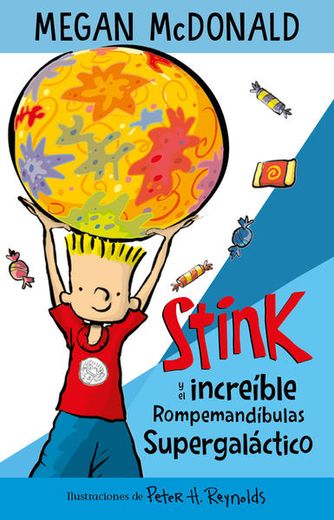 Stink y el increíble rompemandíbulas supergaláctico (in Spanish)