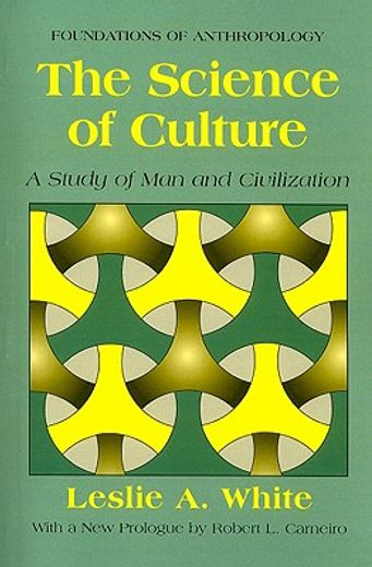 the science of culture,a study of man and civilization
