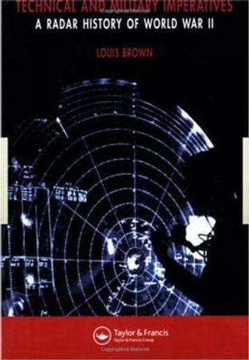 technical and military imperatives a radar history of world war ii,a radar history of world war ii
