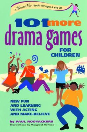 101 more drama games for children,new fun and learning with acting and make-believe (en Inglés)
