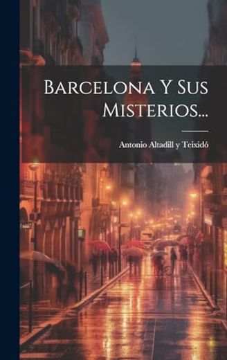 Barcelona y sus Misterios. (in Spanish)