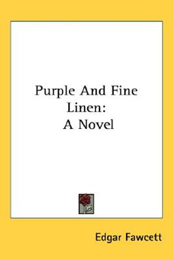 purple and fine linen: a novel
