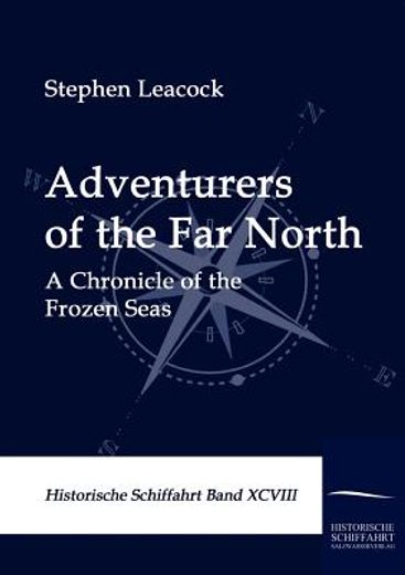 adventurers of the far north,a chronicle of the frozen seas