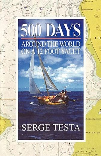 500 days,around the world on a 12 foot yacht (en Inglés)