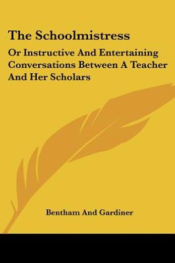 the schoolmistress: or instructive and e