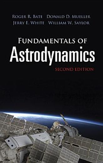 Fundamentals of Astrodynamics: Second Edition (Dover Books on Physics)