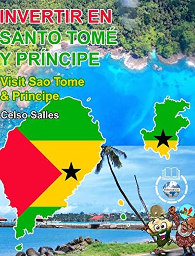 INVERTIR EN SANTO TOMÉ Y PRÍNCIPE - Invest in Sao Tome And Principe - Celso Salles: Colección Invertir en África