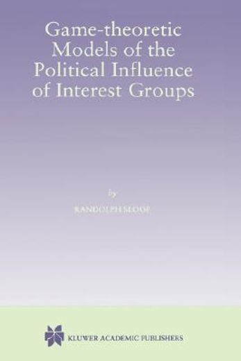 game-theoretic models of the political influence of interest groups (en Inglés)