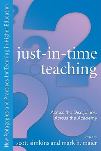 just in time teaching,across the disciplines, and across the academy