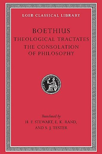 boethius,theological tractates. loeb 74, consolation of philosophy