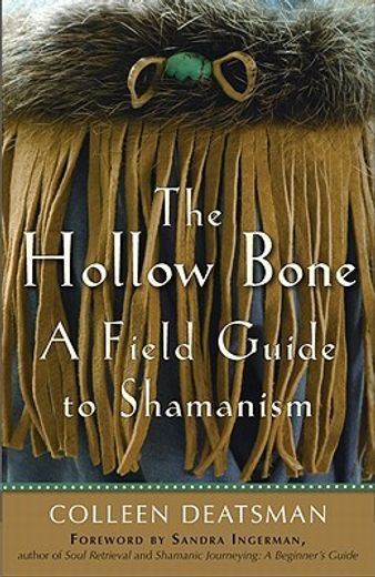 the hollow bone,a field guide to shamanism