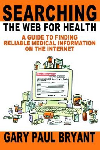 searching the web for health,a guide to finding reliable medical information on the internet