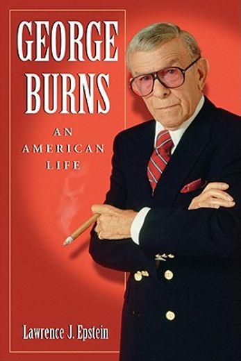 george burns,an american life