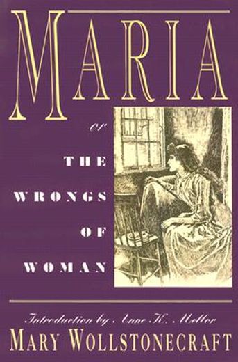 maria or the wrongs of woman (en Inglés)