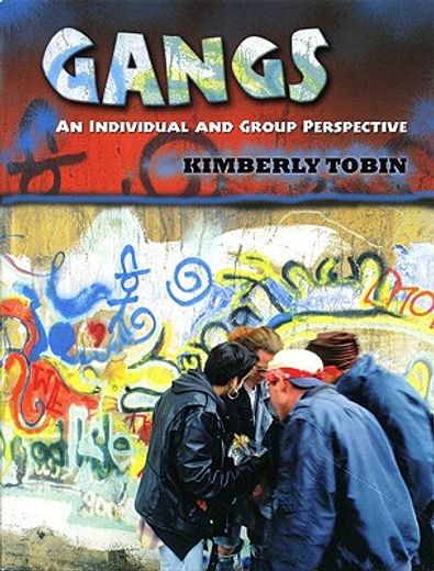 gangs,an individual and group perspective