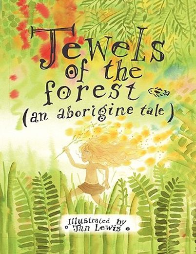 jewels of the forest (an aborigine tale),an aborigine tale