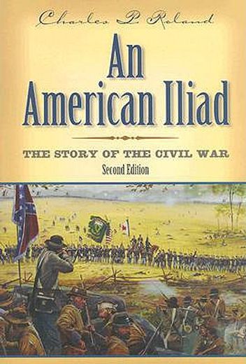 american iliad,the story of the civil war (en Inglés)