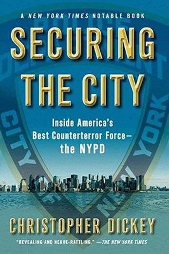 securing the city,inside america´s best counterterror force--the nypd (en Inglés)