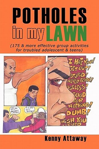 potholes in my lawn,175 & more effective group activities for troubled adolescent & teens