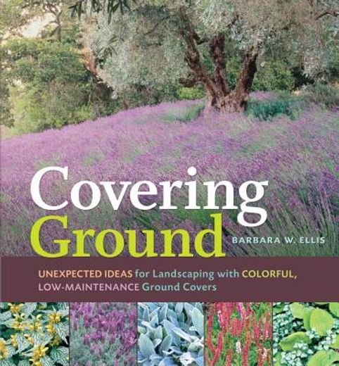 covering ground,unexpected ideas for landscaping with colorful, low-maintenance groud covers