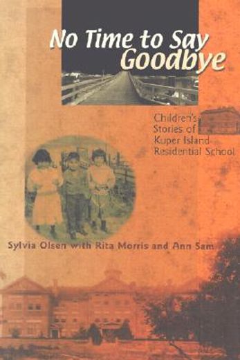 no time to say goodbye,children´s stories of kuper island residential school (en Inglés)