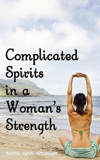 complicated spirits in a woman´s strength (en Inglés)