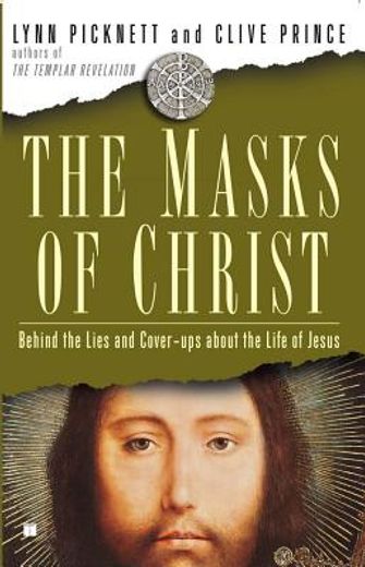 the masks of christ,behind the lies and cover-ups about the life of jesus