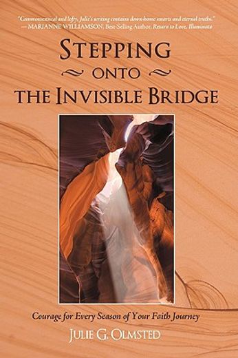 stepping onto the invisible bridge,courage for every season of your faith journey (en Inglés)