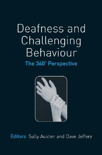 deafness and challenging behaviour,the 360 degree perspective