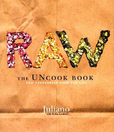 raw,the uncook book : new vegetarian food for life