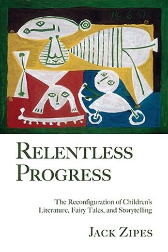 relentless progress,the reconfiguration of children´s literature, fairy tales, and storytelling