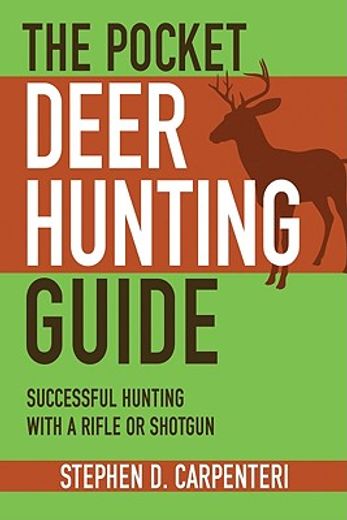 The Pocket Deer Hunting Guide: Successful Hunting with a Rifle or Shotgun (en Inglés)